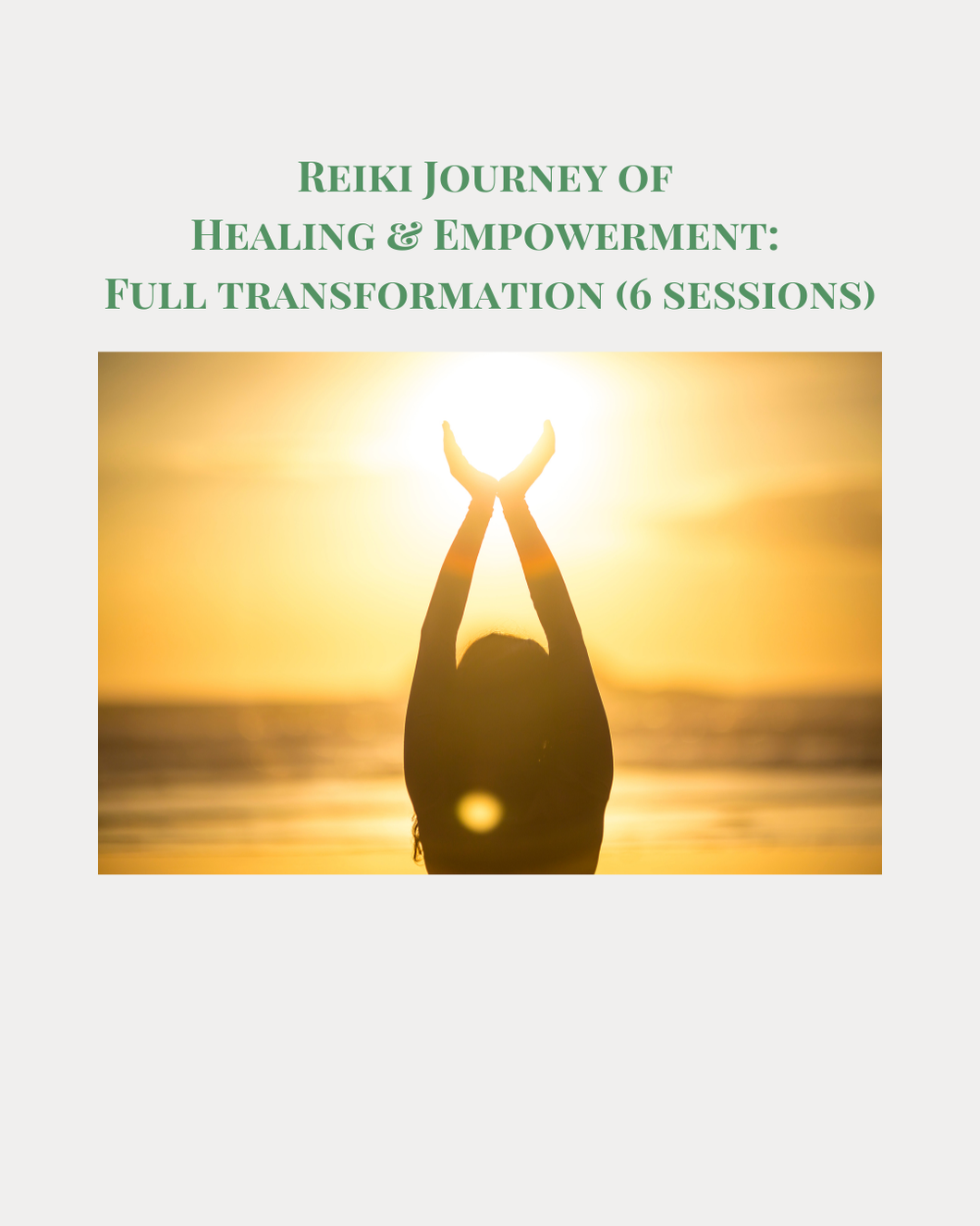 A Reiki Journey of Healing & Empowerment: Full Transformation (6 Sessions)